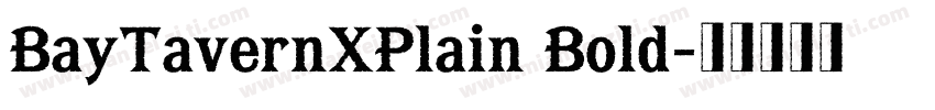BayTavernXPlain Bold字体转换